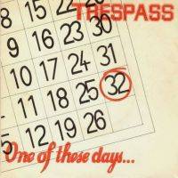 Trespass : One of These Days